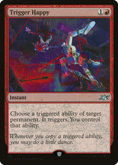 Trigger Happy - Magic: The Gathering - MoxLand