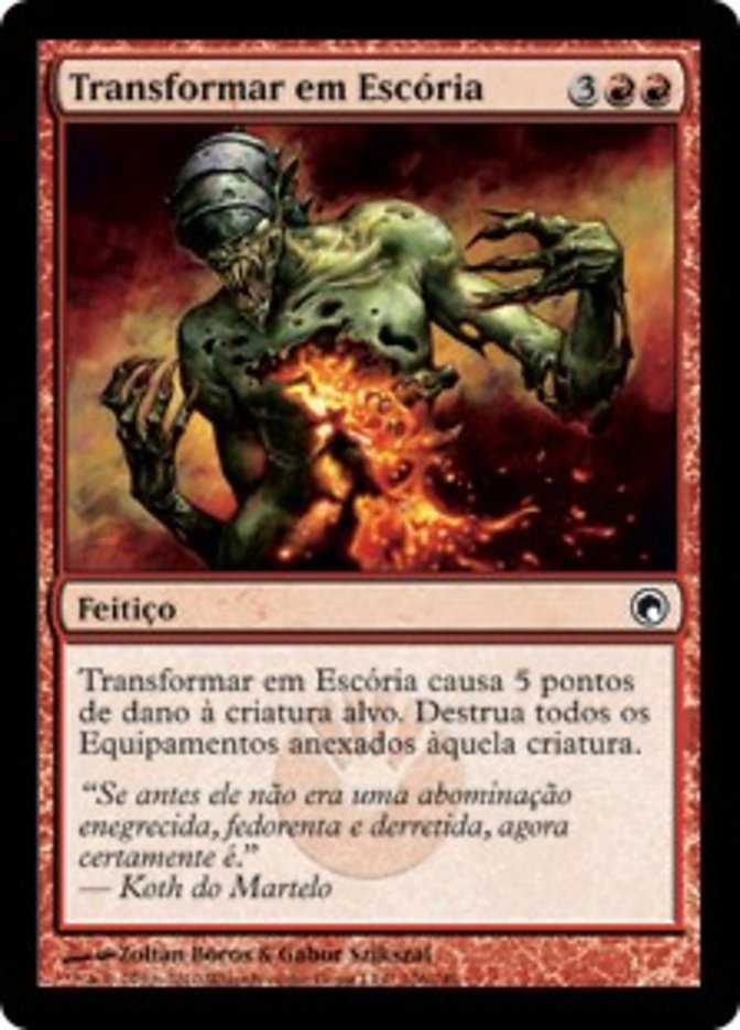 Transformar em Escória / Turn to Slag - Magic: The Gathering - MoxLand