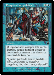 Pesquisa Compulsiva / Compulsive Research - Magic: The Gathering - MoxLand