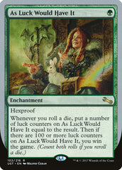 As Luck Would Have It - Magic: The Gathering - MoxLand