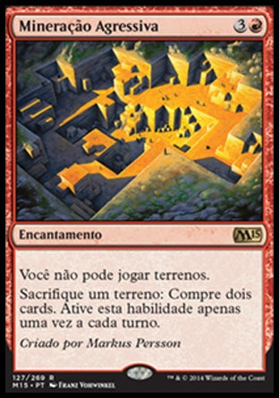 Mineração Agressiva / Aggressive Mining - Magic: The Gathering - MoxLand