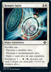 Romper Laços / Break Ties - Magic: The Gathering - MoxLand