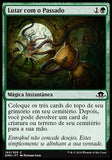 Lutar com o Passado / Grapple with the Past - Magic: The Gathering - MoxLand