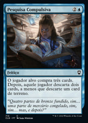 Pesquisa Compulsiva / Compulsive Research - Magic: The Gathering - MoxLand