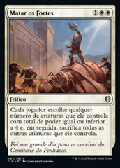 Matar os Fortes / Slaughter the Strong - Magic: The Gathering - MoxLand