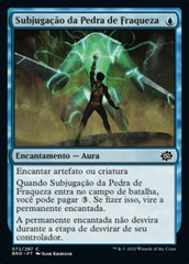 Subjugação da Pedra de Fraqueza / Weakstone's Subjugation - Magic: The Gathering - MoxLand