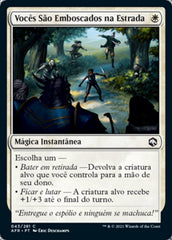 Vocês São Emboscados na Estrada / You're Ambushed on the Road - Magic: The Gathering - MoxLand