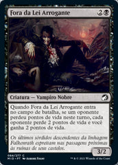 Fora da Lei Arrogante / Arrogant Outlaw - Magic: The Gathering - MoxLand