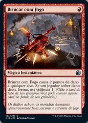 Brincar com Fogo / Play with Fire - Magic: The Gathering - MoxLand