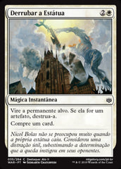 Derrubar a Estátua / Topple the Statue - Magic: The Gathering - MoxLand