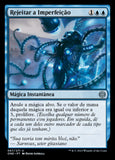 Rejeitar a Imperfeição / Reject Imperfection - Magic: The Gathering - MoxLand