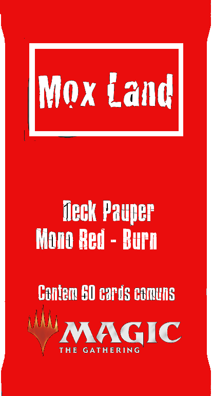 Deck Pauper - Mono Red Burn - MoxLand - MoxLand