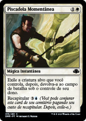 Piscadela Momentânea / Momentary Blink - Magic: The Gathering - MoxLand