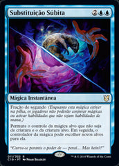 Substituição Súbita / Sudden Substitution - Magic: The Gathering - MoxLand