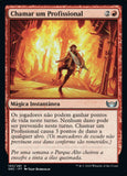 Chamar um Profissional / Call In a Professional - Magic: The Gathering - MoxLand